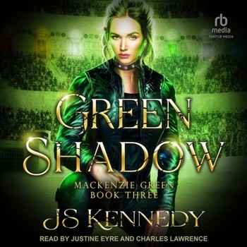 Green Shadow: MacKenzie Green Book Three - Book #3 of the Mackenzie Green