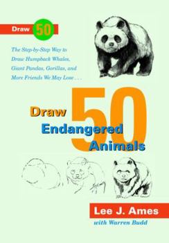 Paperback Draw 50 Endangered Animals: The Step-By-Step Way to Draw Humpback Whales, Giant Pandas, Gorillas, and More Friends We May Lose... Book