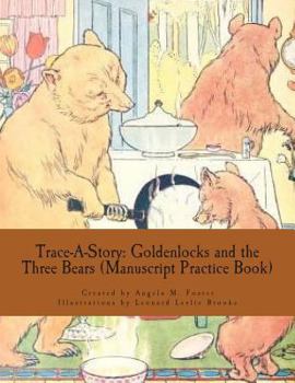 Paperback Trace-A-Story: Goldenlocks and the Three Bears (Manuscript Practice Book) Book