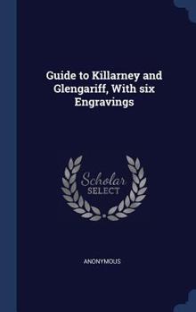 Hardcover Guide to Killarney and Glengariff, With six Engravings Book