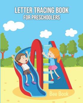 Letter Tracing Book for Preschoolers: Letter Tracing Book for Preschoolers 3-5 & Kindergarten, Letter Tracing Books for Kids Ages 3-5 & Kindergarten and Letter Tracing Workbook