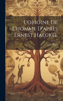 Hardcover L'origine De L'homme D'après Ernest Haeckel [French] Book