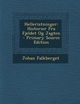 Paperback Helleristninger: Historier Fra Fjeldet Og Jagten [Danish] Book