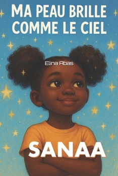 SANAA: MA PEAU BRILLE COMME LE CIEL (Les Étoiles Noires) (French Edition)