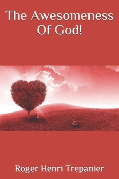 The Awesomeness Of God! (The Truth Seeker's Library)