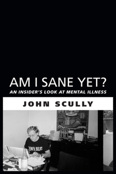 Paperback Am I Sane Yet?: An Insider's Look at Mental Illness Book