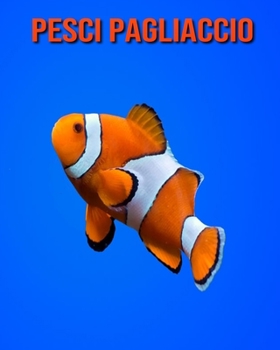 Pesci pagliaccio: Immagini bellissime e fatti interessanti Libro per bambini Storno Pesci pagliaccio