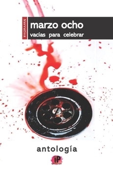 Paperback Marzo ocho: vacías para celebrar [Spanish] Book