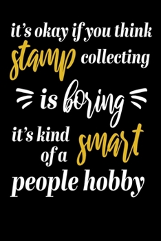 Paperback It?s Okay Stamp Collecting: Notebook I Notizbuch I Calepin I Taccuino I Cuaderno I Caderno I Notitieblok I Notatnik I 6x9 I A5 I 120 Pages I Dot G Book