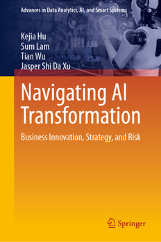 Hardcover Navigating AI Transformation: Business Innovation, Strategy, and Risk Book