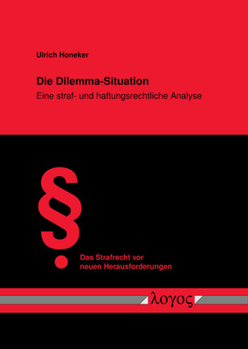 Paperback Die Dilemma-Situation: Eine Straf- Und Haftungsrechtliche Analyse [German] Book