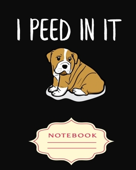 Paperback I Peed in It: Notebooks are a very essential part for taking notes, as a diary, writing thoughts and inspirations, tracking your goa Book