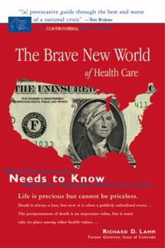 Paperback Brave New World of Health Care: What Every American Needs to Know about Our Impending Health Care Crisis Book
