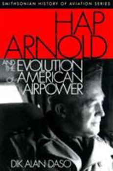 Hardcover Hap Arnold and the Evolution of American Airpower Book