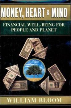 Hardcover Money, Heart, and Mind: Financial Well-Being for People and Planet Book