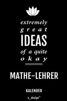 Kalender für Mathe-Lehrer: Immerwährender Kalender / 365 Tage Tagebuch / Journal [3 Tage pro Seite] für Notizen, Planung / Planungen / Planer, Erinnerungen, Sprüche (German Edition)