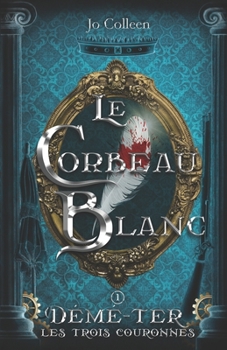 Paperback Le Corbeau Blanc (Démé-Ter, les trois couronnes T.1) [French] Book