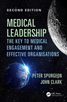 Paperback Medical Leadership: The key to medical engagement and effective organisations, Second Edition Book