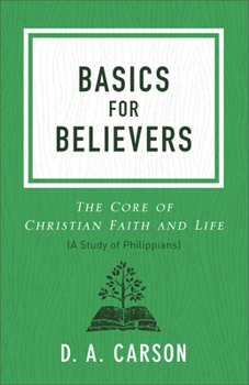 Paperback Basics for Believers: The Core of Christian Faith and Life Book