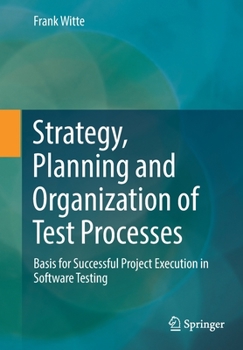 Paperback Strategy, Planning and Organization of Test Processes: Basis for Successful Project Execution in Software Testing Book