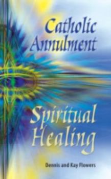 Paperback Catholic Annulment, Spiritual Healing Book