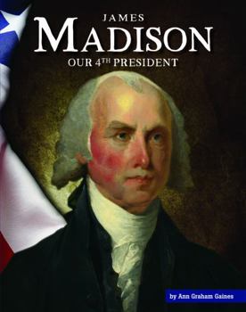 Library Binding James Madison: Our 4th President Book