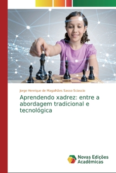 Paperback Aprendendo xadrez: entre a abordagem tradicional e tecnológica [Portuguese] Book
