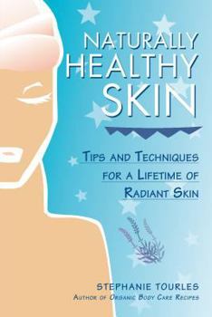 Paperback Naturally Healthy Skin: Tips & Techniques for a Lifetime of Radiant Skin Book