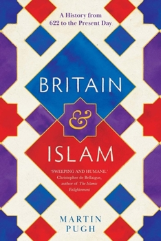 Hardcover Britain and Islam: A History from 622 to the Present Day Book