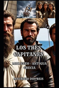 Paperback Los Tres Capitanes: Antigua Grecia - Mar Egeo [Spanish] Book