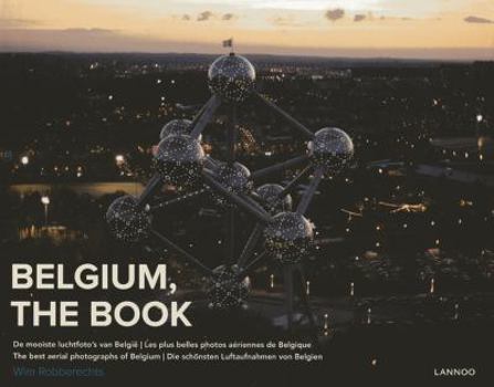 Belgium, the Book: The Best Aerial Photographs of Belgium