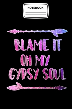 Paperback Notebook Blame it on my Gypsy Soul: Bohemian Style Mom, Journal Notebook Blank Lined Ruled 6x9 120 Pages Book