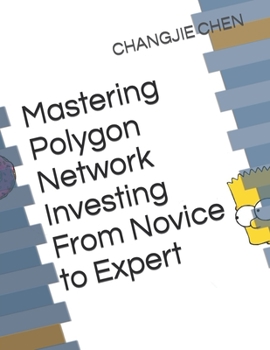 Paperback Mastering Polygon Network Investing From Novice to Expert Book