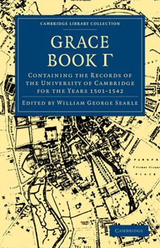 Paperback Grace Book Gamma: Containing the Records of the University of Cambridge for the Years 1501-1542 Book