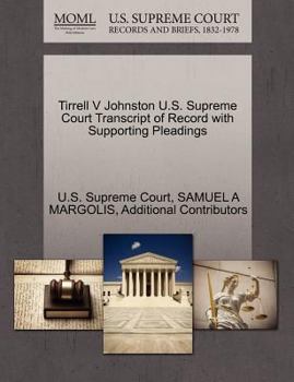 Paperback Tirrell V Johnston U.S. Supreme Court Transcript of Record with Supporting Pleadings Book