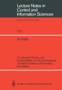 Paperback On Moment Theory and Controllability of One-Dimensional Vibrating Systems and Heating Processes Book