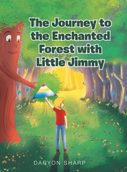 Hardcover The Journey to the Enchanted Forest with Little Jimmy Book