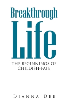 Paperback Breakthrough Life: The Beginnings of Childish-Fate Book