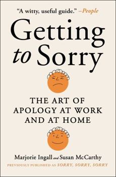 Paperback Getting to Sorry: The Art of Apology at Work and at Home Book