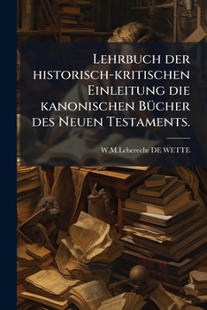 Paperback Lehrbuch Der Historisch-Kritischen Einleitung Die Kanonischen Bucher Des Neuen Testaments... [German] Book