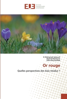 Or rouge: Quelles perspectives des bios résidus ?
