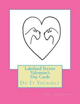 Paperback Lakeland Terrier Valentine's Day Cards: Do It Yourself Book