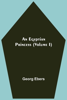 Paperback An Egyptian Princess (Volume I) Book