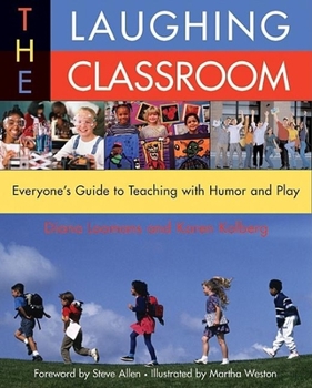 Paperback The Laughing Classroom: Everyone's Guide to Teaching with Humor and Play Book