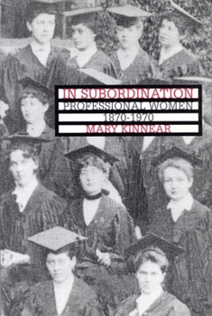 Paperback In Subordination: Professional Women, 1870-1970 Book
