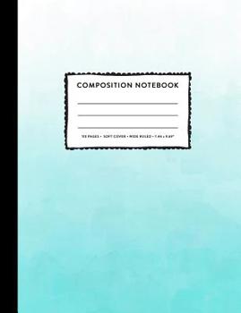 Composition Notebook Wide Ruled : Turquoise Ombre Colorful Pretty Lined Primary Copy Book, SOFT Cover Kids Elementary Grade Back to School Supplies Student Teacher Creative Writing Journal, 110 Pages