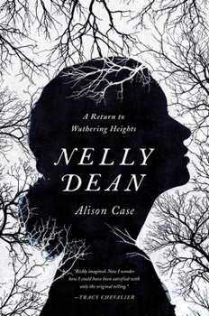 Hardcover Nelly Dean: A Return to Wuthering Heights Book