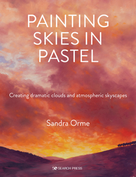 Paperback Painting Skies in Pastel: Creating Dramatic Clouds and Atmospheric Skyscapes Book