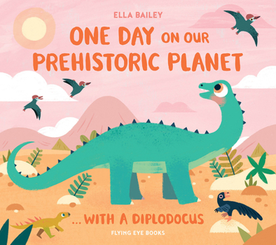 Hardcover One Day on Our Prehistoric Planet...with a Diplodocus Book