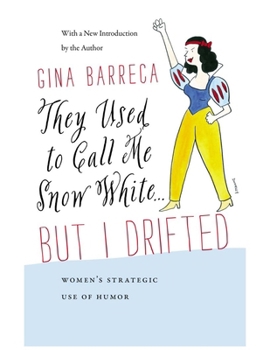 Paperback They Used to Call Me Snow White... But I Drifted: Women's Strategic Use of Humor Book